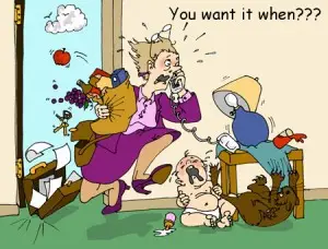 Cartoon of a panicking business woman running into her house while on the phone and carrying a bag of groceries. A baby is sitting on the floor wailing while a small table nearby is tipping and a lamp is falling over, a cat is screaming because of the baby pulling it's tail and all is chaos.
